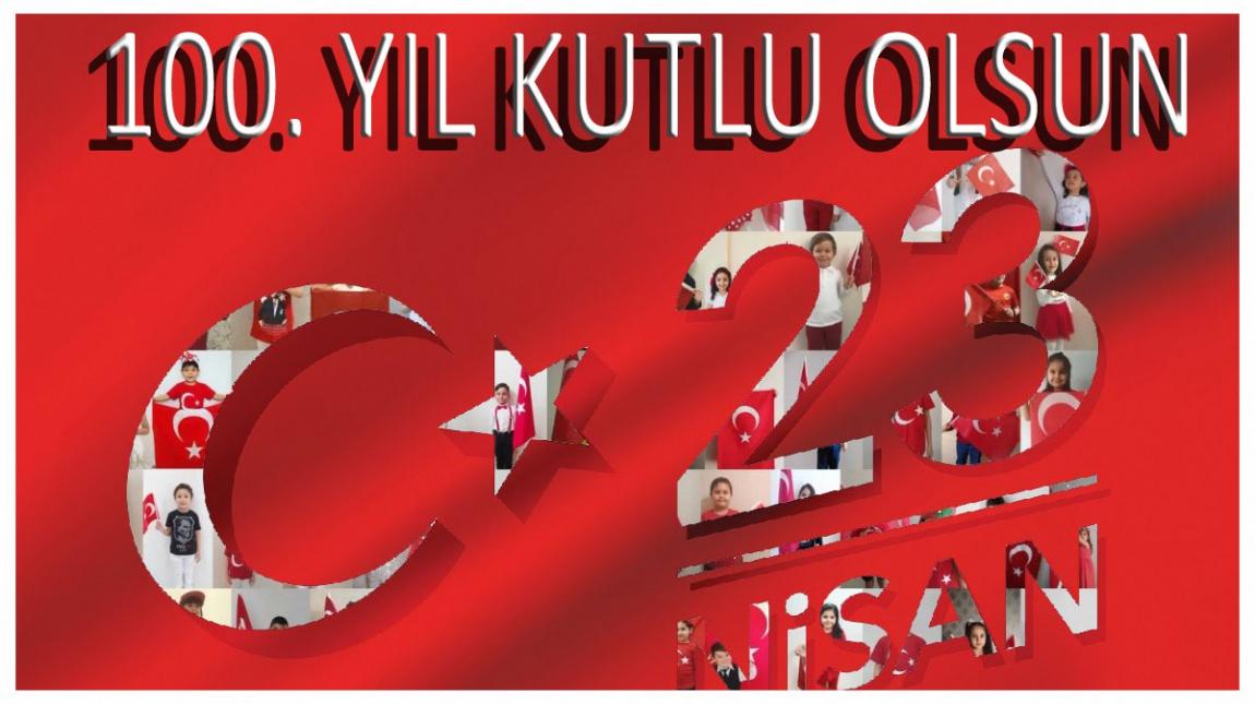 ULUSAL EGEMENLİK VE ÇOCUK BAYRAMININ 100. YILI KUTLU OLSUN